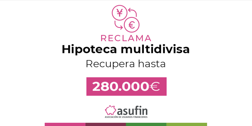 Hipoteca Multidivisa. Recupera hasta 280.000 euros.