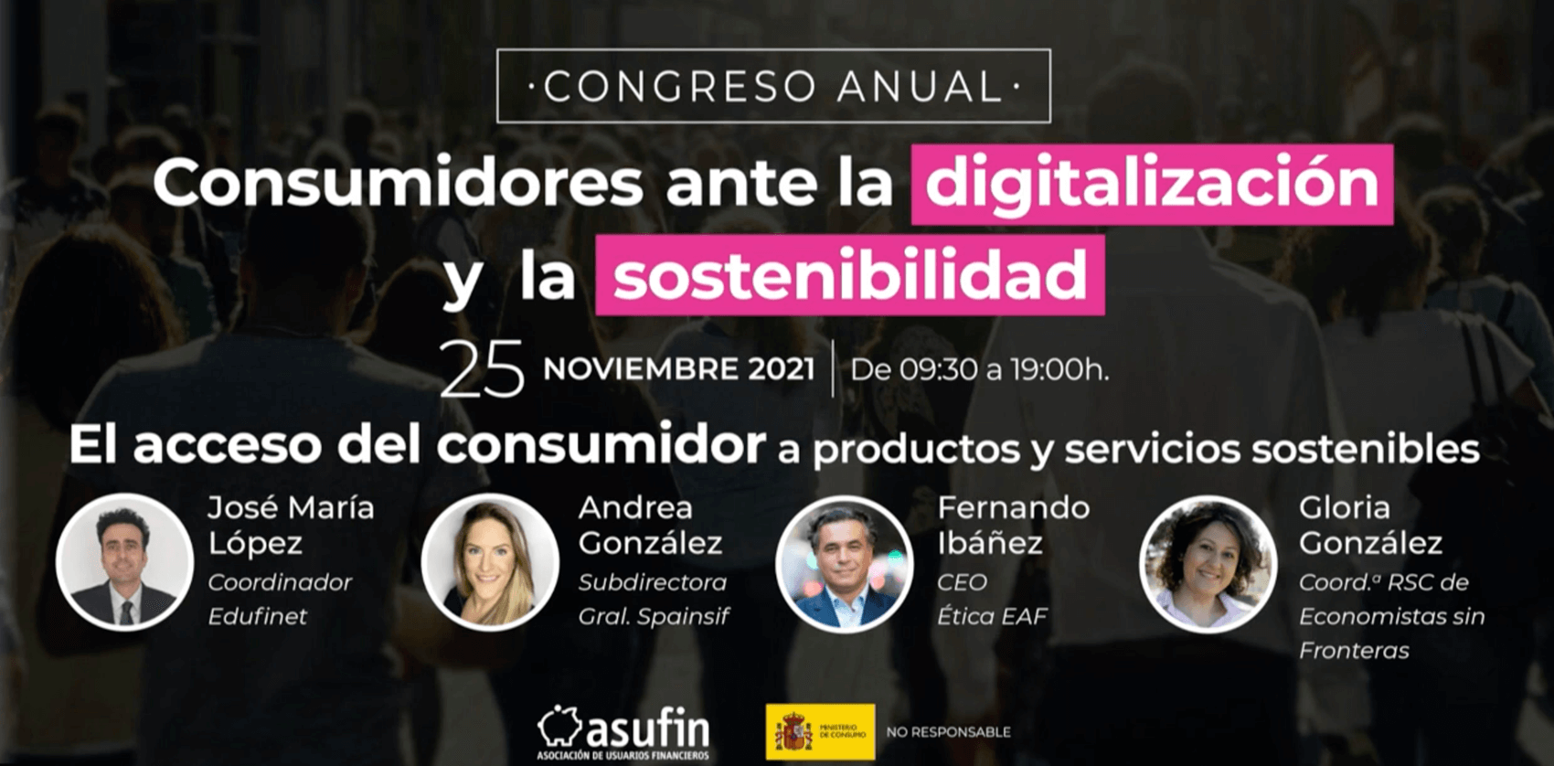 Congreso ASUFIN 2021. Mesa Redonda 5: El acceso del consumidor a productos y servicios sostenibles Congreso ASUFIN 2021. Mesa Redonda 5: El acceso del consumidor a productos y servicios sostenibles