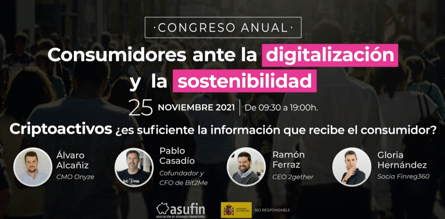 Congreso ASUFIN 2021. Mesa Redonda 2: Criptos ¿es suficiente la información que tiene el consumidor? Congreso ASUFIN 2021. Mesa Redonda 2: Criptos ¿es suficiente la información que tiene el consumidor?
