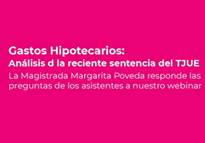 GASTOS HIPOTECA. Webinar de ASUFIN sobre el fallo del TJUE con Margarita Poveda - 30.07.2020