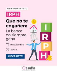 IRPH, que no te engañen: la banca no siempre gana