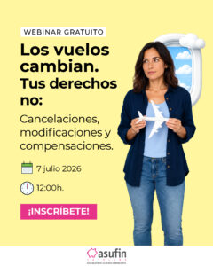 Los vuelos cambian. Tus derechos no: Cancelaciones, modificaciones y derechos