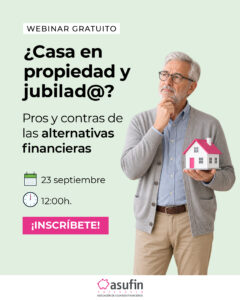 Casa en propiedad y jubilad@: Pros y contras de las alternativas financieras