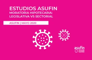 ESTUDIOS ASUFIN: MORATORIA LEGISLATIVA VS SECTORIAL - COVID-19