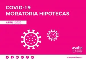 COVID 19 - MORATORIA HIPOTECARIA - ESTUDIO ASUFIN (abril 2020)