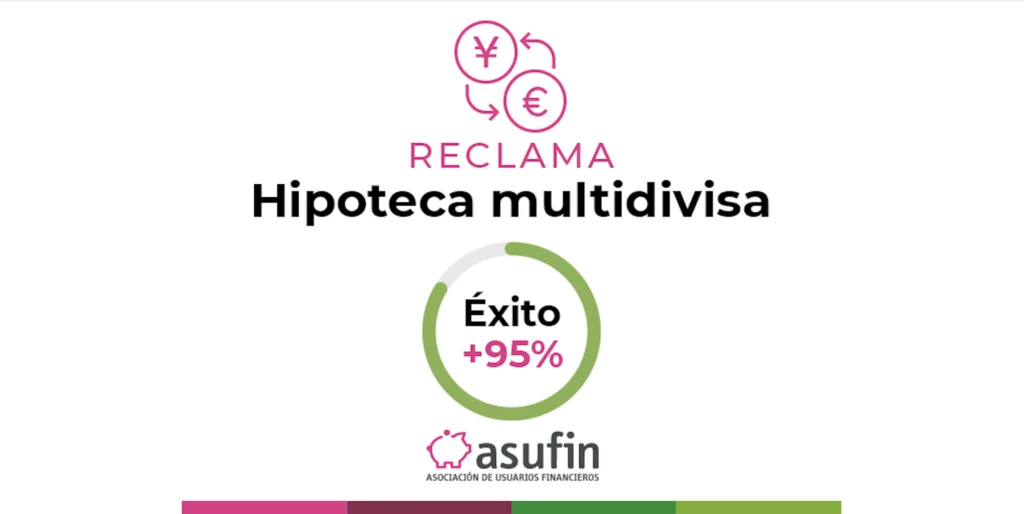 Hipoteca Multidivisa: En ASUFIN te ayudamos a recuperar tu dinero